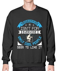 Programming isnt for everyone 17# - computer- Sweatshirt - Crew