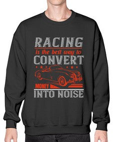 Racing is the best way to convert money into noise 63# - car- Sweatshirt - Crew