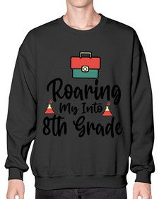 Roaring My Into eighth Grade 757# - eighth grade- Sweatshirt - Crew