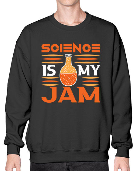 ScienceIsMyJamScience tshirt design ScienceIsMyJam Sciencetshirtdesign 49# - general science- Sweatshirt - Crew
