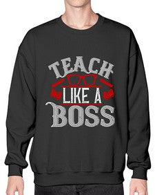 Teach like a boss Style 1440# - teacher- Sweatshirt - Crew