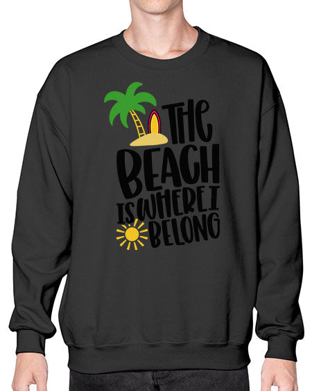 The Beach Is Where I Belong Style 11# - summer- Sweatshirt - Crew