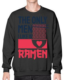 The Only Men I Like 1623# - Ramen- Sweatshirt - Crew