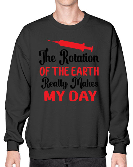 The Rotation of the Earth Really Makes my day 12# - nature- Sweatshirt - Crew