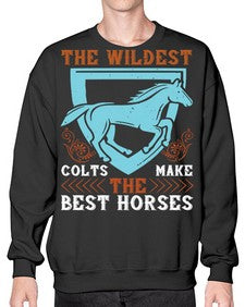The wildest colts make the best horses Style 18# - horse- Sweatshirt - Crew