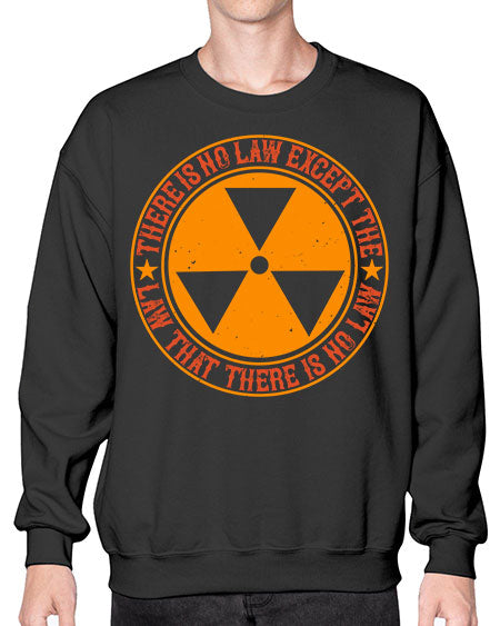 There is no law except the law that there is no law 304# - general science- Sweatshirt - Crew