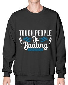 Tough people do Boating 44# - boats- Sweatshirt - Crew