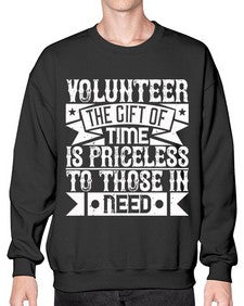 Volunteer the gift of time is priceless to those in need Style 18# - volunteer- Sweatshirt - Crew