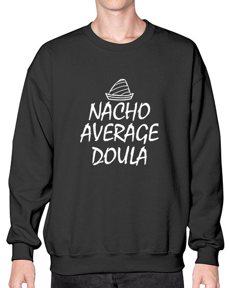 Womensnachoaveragedoulagiftforfunnydoula1654# - doubla- Sweatshirt - Crew