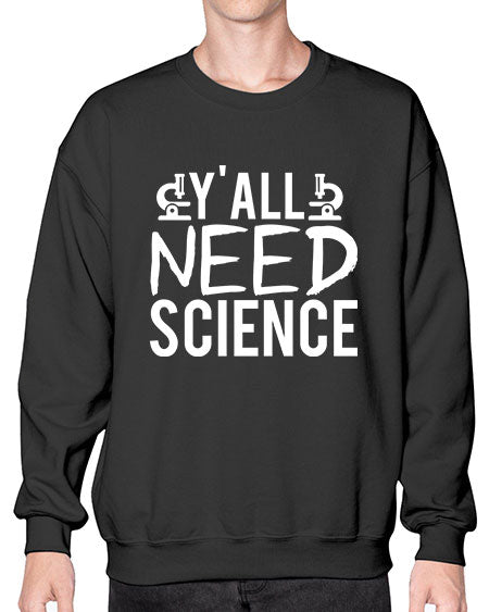 Yall Need Science 7# - general science- Sweatshirt - Crew