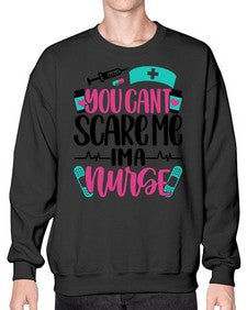 You Cannt Scare Me Style Style 1683# - nurse- Sweatshirt - Crew