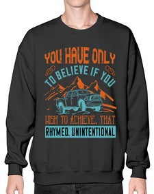 You have only to believe if you wish to achieve That rhymed Unintentional 13# - hot rod- Sweatshirt - Crew