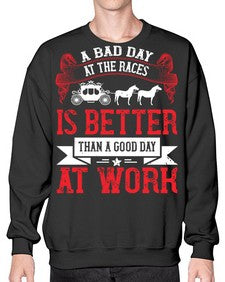 a bad day at the races is better than a good day at work Style 56# - horse- Sweatshirt - Crew