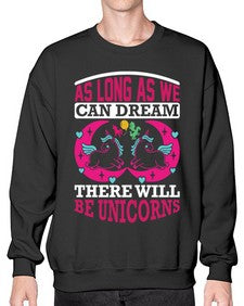 as long as we can dream there will be unicorns 12# - unicorn- Sweatshirt - Crew