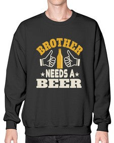 brother needs a beer 686# - beer- Sweatshirt - Crew
