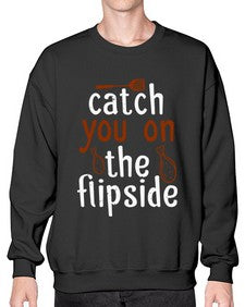 catch you on the flipside 76# - cooking- Sweatshirt - Crew