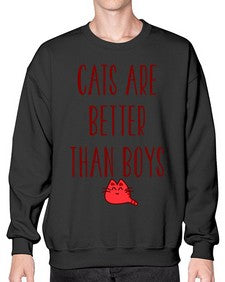 cats are better than boys - cats- Sweatshirt - Crew