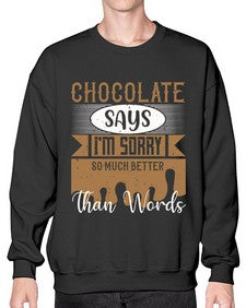 chocolate says im sorry so much better than words 97# - chocolate- Sweatshirt - Crew