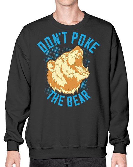 don’t poke the bear 99# - bears - animals- Sweatshirt - Crew
