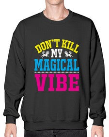 dont kill my magical vibe 95# - unicorn- Sweatshirt - Crew