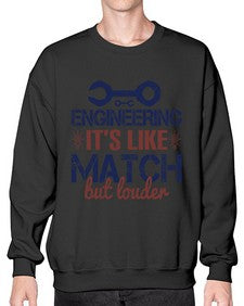 engineering its like match but louder Style 147# - engineer- Sweatshirt - Crew