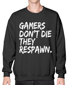 gamers dont die they respawn 92# - video games- Sweatshirt - Crew