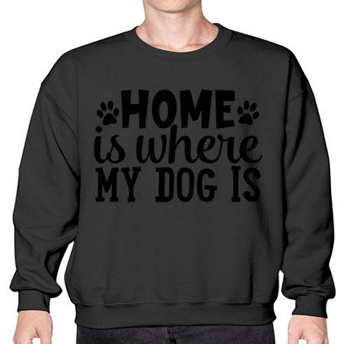 home is where my dog is Style 85# - dogs- Sweatshirt - Crew