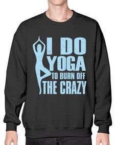 i do yoga to burn off the crazy 277# - yoga- Sweatshirt - Crew