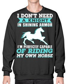 i dont need a knight in shining armor - horse- Sweatshirt - Crew