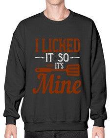 i licked it so its mine 223# - cooking- Sweatshirt - Crew