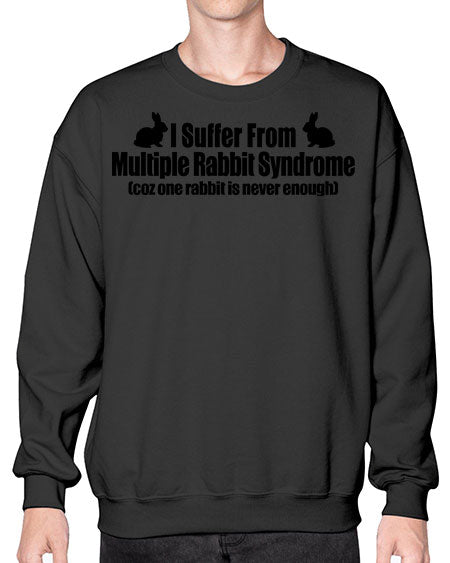 i suffer from mulitple rabbit syndrome - rabbit- Sweatshirt - Crew