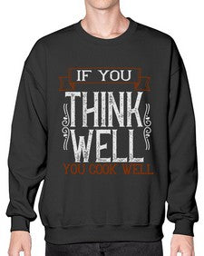 if you think well you cook well 265# - cooking- Sweatshirt - Crew
