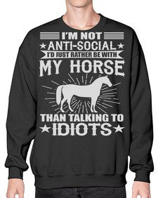 im not anti social id just rather be with my horse - horse- Sweatshirt - Crew