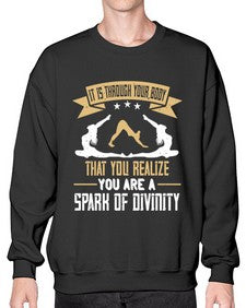 it is through your body that you realize you are a spark of divinity  343# - yoga- Sweatshirt - Crew