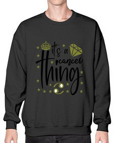 its a cancer thing 264# - cancer- Sweatshirt - Crew