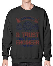 keep calm and trust me im an engineer Style 260# - engineer- Sweatshirt - Crew