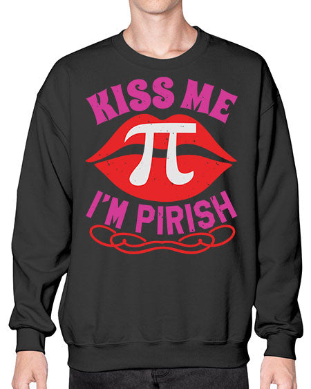 kiss me im PIrish 29# - pi- Sweatshirt - Crew