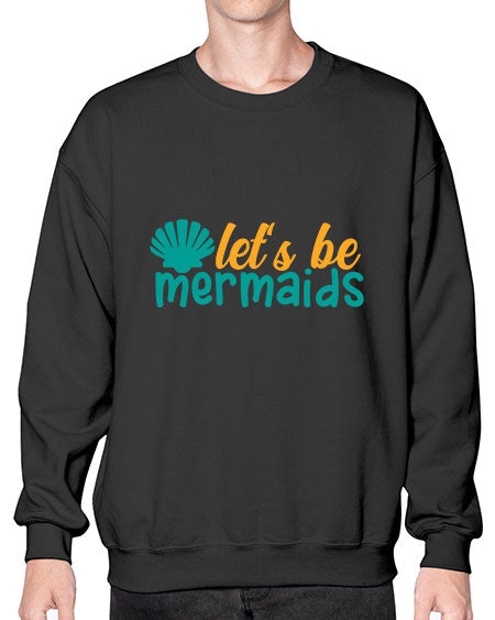 lets be mermaids Style 93# - summer- Sweatshirt - Crew