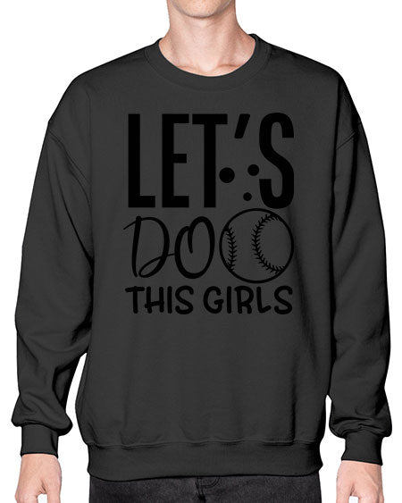 lets do this girls 2281# - softball- Sweatshirt - Crew