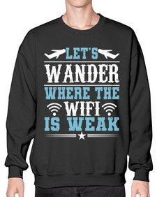 lets wander where the wifi is weak  31# - airplane- Sweatshirt - Crew