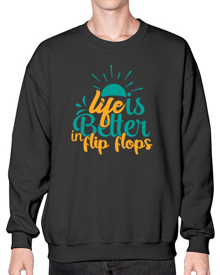 life is better in flip flops Style 90# - summer- Sweatshirt - Crew
