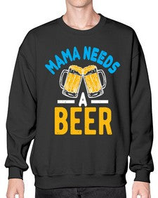 mama needs a beer 1355# - beer- Sweatshirt - Crew