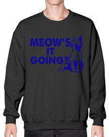 meows its going - cats- Sweatshirt - Crew