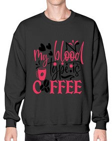 my blood type is coffee Style 289# - nurse- Sweatshirt - Crew