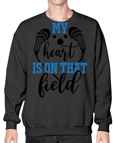 my heart is on that field 13# - lacrosse- Sweatshirt - Crew
