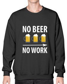 no beer no work 1434# - beer- Sweatshirt - Crew