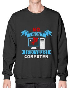 no i wont fix your computer 20# - computer- Sweatshirt - Crew