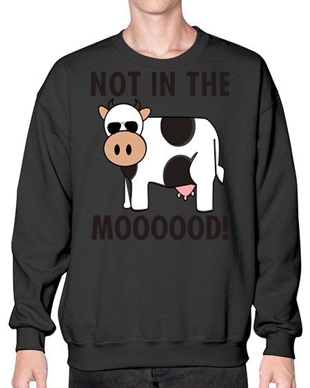 not in the mooood  - cow- Sweatshirt - Crew