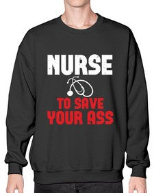 nurse to save your ass Style 1204# - nurse- Sweatshirt - Crew