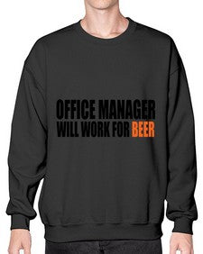 office manager will work for beer copy 1453# - beer- Sweatshirt - Crew